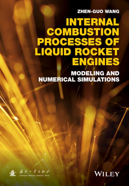 Book cover of: Internal Combustion Processes of Liquid Rocket Engines. By: Zhen-Guo Wang