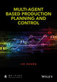 Book cover of: Multi-Agent-Based Production Planning and Control. By: Jie Zhang
