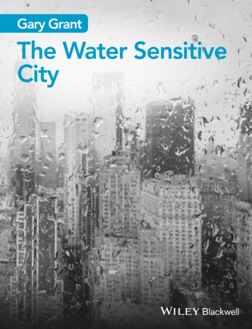 Book cover of: Water Sensitive City. By: Gary Grant