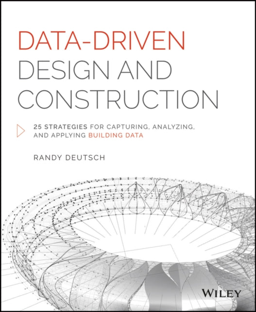 Book cover of: Data-Driven Design and Construction. By: Randy Deutsch