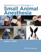 Book cover of: Questions and Answers in Small Animal Anesthesia. By: Lesley J. Smith