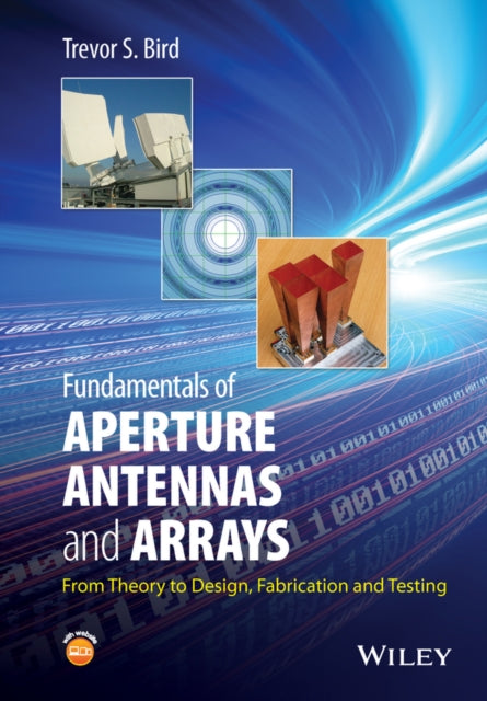 Book cover of: Fundamentals of Aperture Antennas and Arrays. By: Trevor S. Bird