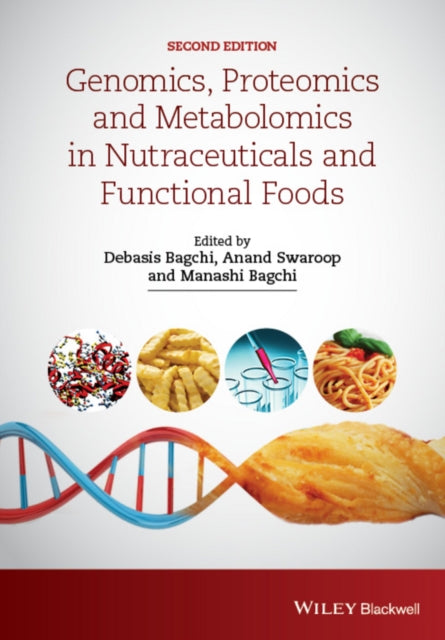 Book cover of: Genomics, Proteomics and Metabolomics in Nutraceuticals and Functional Foods. By: Debasis Bagchi