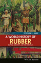 Book cover of: World History of Rubber. By: Stephen L. Harp
