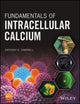 Book cover of: Fundamentals of Intracellular Calcium. By: Anthony K. Campbell