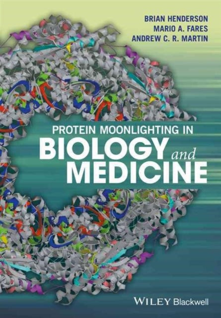 Book cover of: Protein Moonlighting in Biology and Medicine. By: Brian Henderson