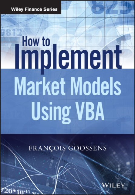 Book cover of: How to Implement Market Models Using VBA. By: Francois Goossens