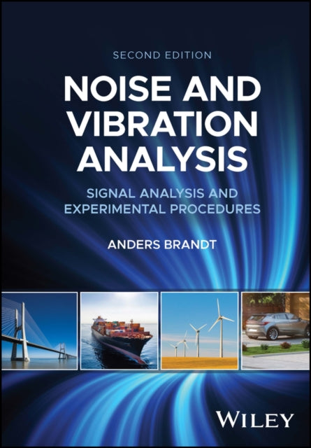 Book cover of: Noise and Vibration Analysis. By: Anders Brandt
