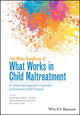 Book cover of: Wiley Handbook of What Works in Child Maltreatment