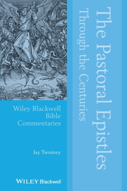 Book cover of: Pastoral Epistles Through the Centuries. By: Jay Twomey