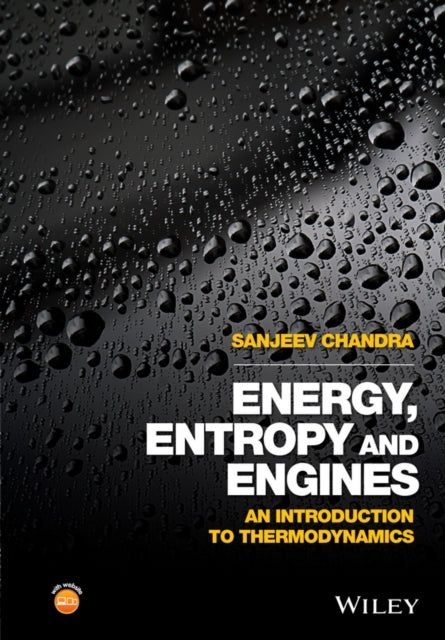 Book cover of: Energy, Entropy and Engines. By: Sanjeev Chandra