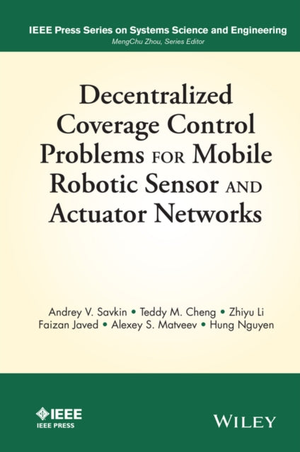 Book cover of: Decentralized Coverage Control Problems For Mobile Robotic Sensor and Actuator Networks. By: Andrey V. Savkin