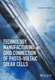 Book cover of: Technology, Manufacturing and Grid Connection of Photovoltaic Solar Cells. By: Guangyu Wang