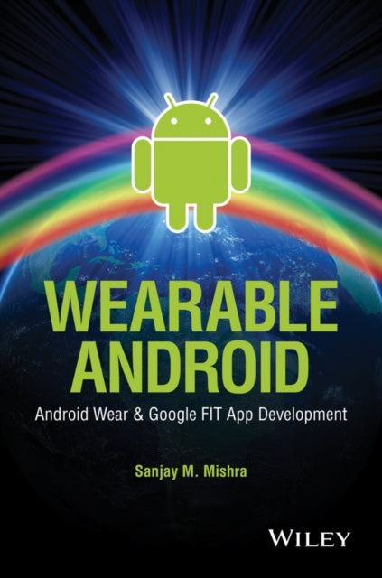 Book cover of: Wearable Android. By: Sanjay Mishra