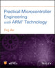 Book cover of: Practical Microcontroller Engineering with ARM­ Technology. By: Ying Bai