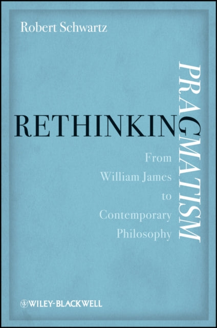 Book cover of: Rethinking Pragmatism. By: Robert Schwartz