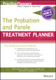 Book cover of: Probation and Parole Treatment Planner, with DSM 5 Updates. By: Arthur E., Jr Jongsma