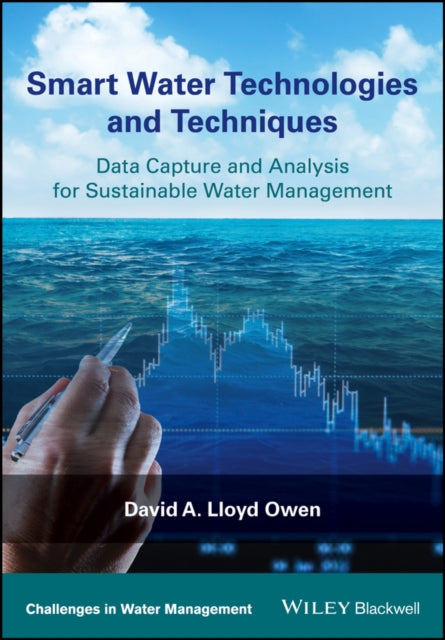 Book cover of: Smart Water Technologies and Techniques. By: David A. Lloyd Owen