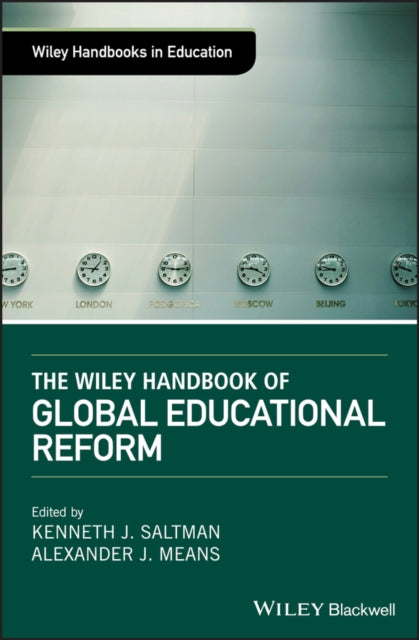 Book cover of: Wiley Handbook of Global Educational Reform. By: Kenneth J. Saltman