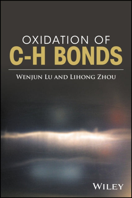 Book cover of: Oxidation of C-H Bonds. By: Wenjun Lu