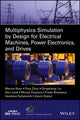 Book cover of: Multiphysics Simulation by Design for Electrical Machines, Power Electronics and Drives. By: Marius Rosu