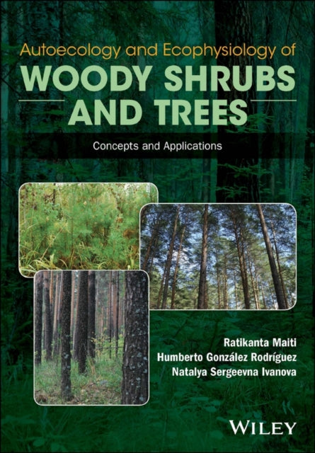 Book cover of: Autoecology and Ecophysiology of Woody Shrubs and Trees. By: R. K. Maiti