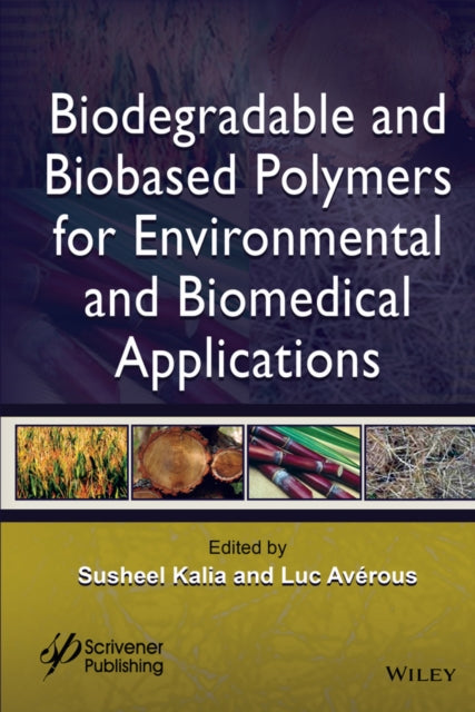 Book cover of: Biodegradable and Biobased Polymers for Environmental and Biomedical Applications. By: Susheel Kalia