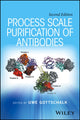 Book cover of: Process Scale Purification of Antibodies. By: Uwe Gottschalk