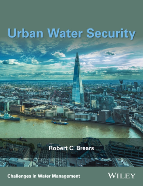 Book cover of: Urban Water Security. By: Robert C. Brears