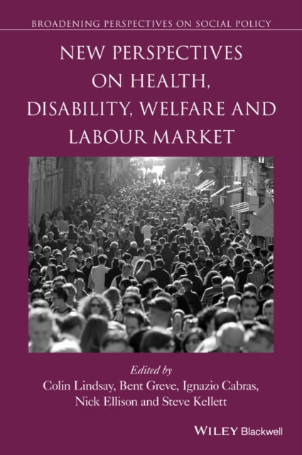 Book cover of: New Perspectives on Health, Disability, Welfare and the Labour Market. By: Lindsay, Colin (Researcher)
