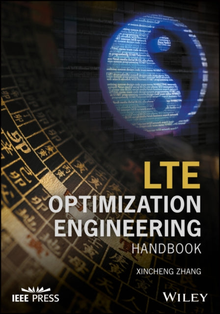 Book cover of: LTE Optimization Engineering Handbook. By: Xincheng Zhang
