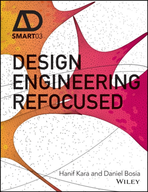 Book cover of: Design Engineering Refocused. By: Daniel Bosia