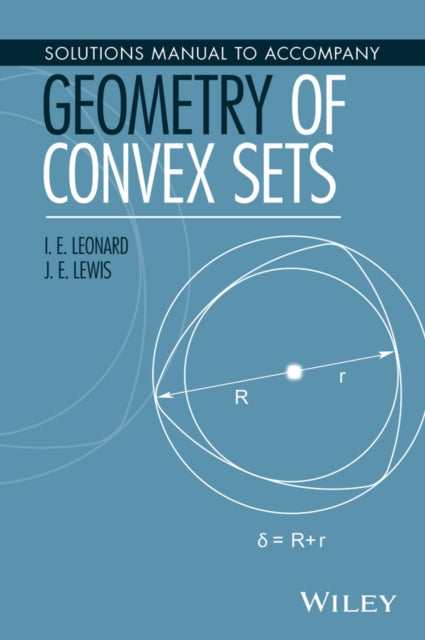 Book cover of: Solutions Manual to Accompany Geometry of Convex Sets. By: I. E. Leonard