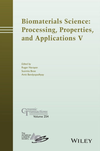 Book cover of: Biomaterials Science: Processing, Properties and Applications V. By: Roger Narayan