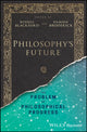 Book cover of: Philosophy's Future