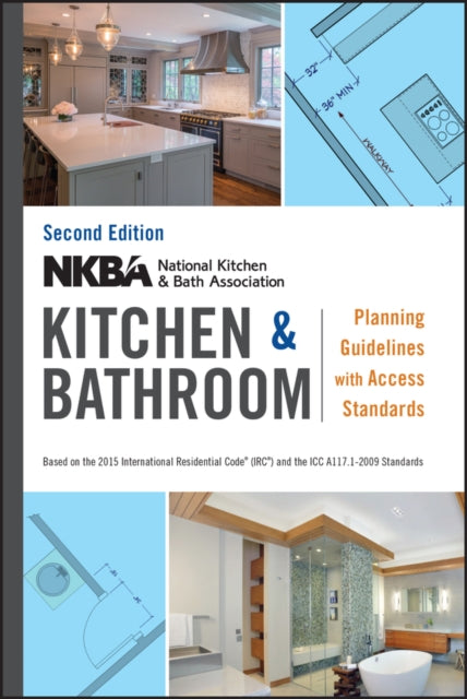 Book cover of: NKBA Kitchen and Bathroom Planning Guidelines with Access Standards. By: National Kitchen and Bath Association Staff