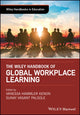 Book cover of: Wiley Handbook of Global Workplace Learning. By: Vanessa Hammler Kenon