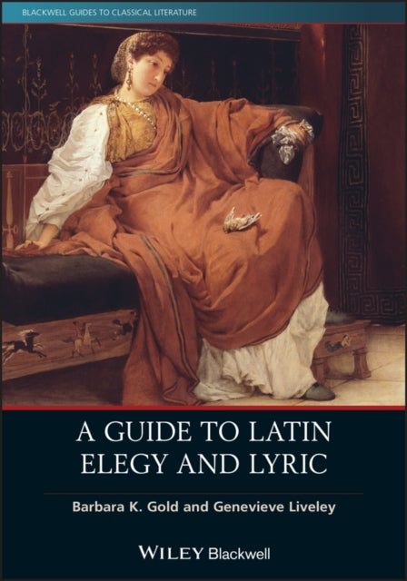 Book cover of: Guide to Latin Elegy and Lyric. By: Barbara K. Gold