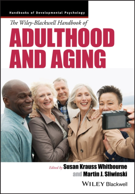 Book cover of: Wiley-Blackwell Handbook of Adulthood and Aging. By: Susan K. Whitbourne