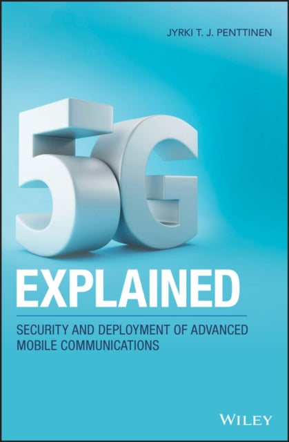 Book cover of: 5G Explained. By: Jyrki T. J. Penttinen