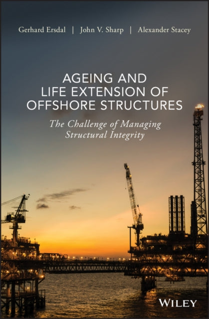 Book cover of: Ageing and Life Extension of Offshore Structures. By: Gerhard Ersdal