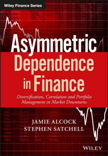 Book cover of: Asymmetric Dependence in Finance. By: Jamie Alcock