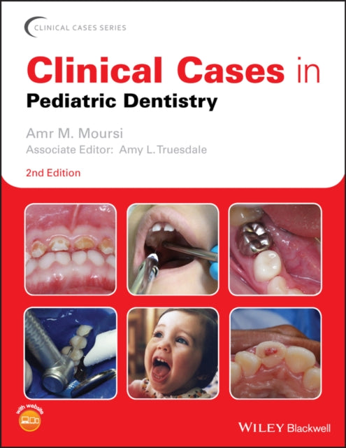 Book cover of: Clinical Cases in Pediatric Dentistry. By: Amr M. Moursi