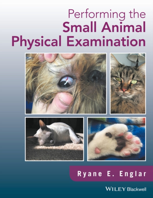 Book cover of: Performing the Small Animal Physical Examination. By: Ryane E. Englar