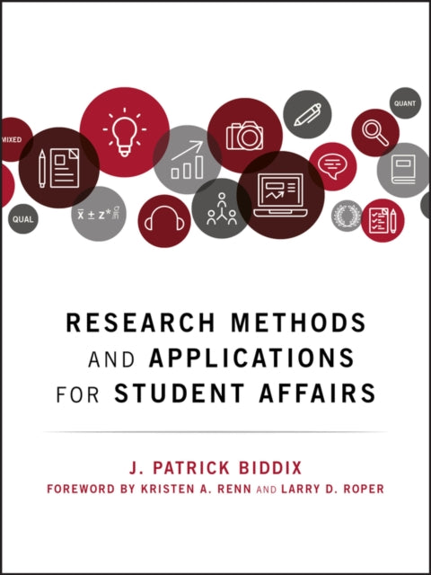 Book cover of: Research Methods and Applications for Student Affairs. By: J. Patrick Biddix