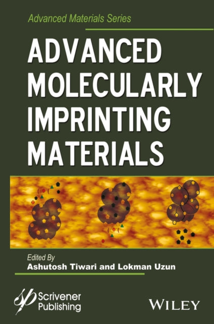Book cover of: Advanced Molecularly Imprinting Materials. By: Ashutosh Tiwari