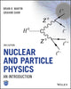 Book cover of: Nuclear and Particle Physics. By: Brian R. Martin