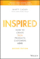 Inspired, How to Create Tech Products Customers Love 9781119387503 Marty Cagan