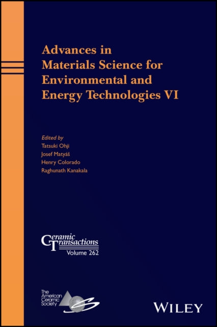 Book cover of: Advances in Materials Science for Environmental and Energy Technologies VI