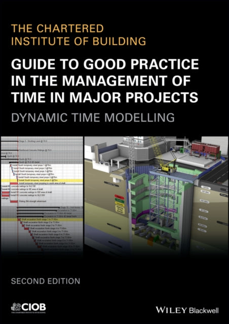 Book cover of: Guide to Good Practice in the Management of Time in Major Projects. By: CIOB (The Chartered Institute of Building)